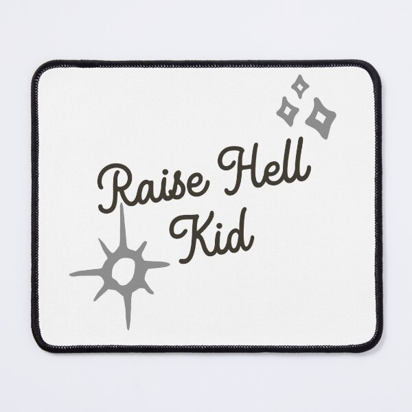 Item preview, Raise Hell, Kid. designed and sold by Throw Hands Apparel.
