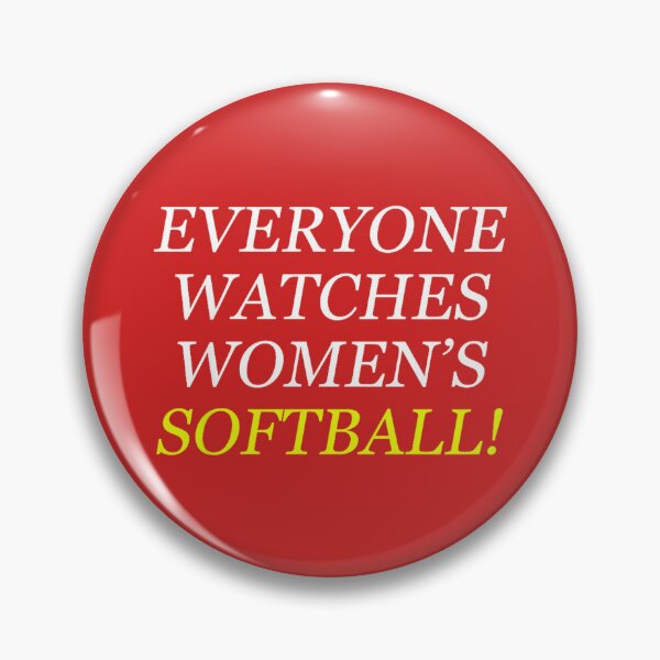 Item preview, Everyone Watches Women's Softball designed and sold by melodycook.