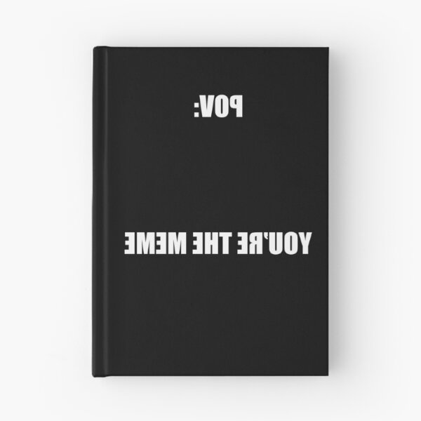Item preview, You Are The Meme POV Reversed Text Humor designed and sold by elderberry.