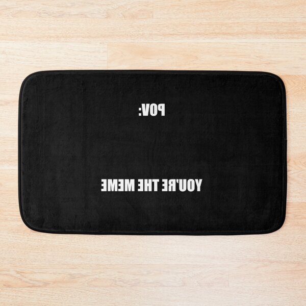 Item preview, You Are The Meme POV Reversed Text Humor designed and sold by elderberry.