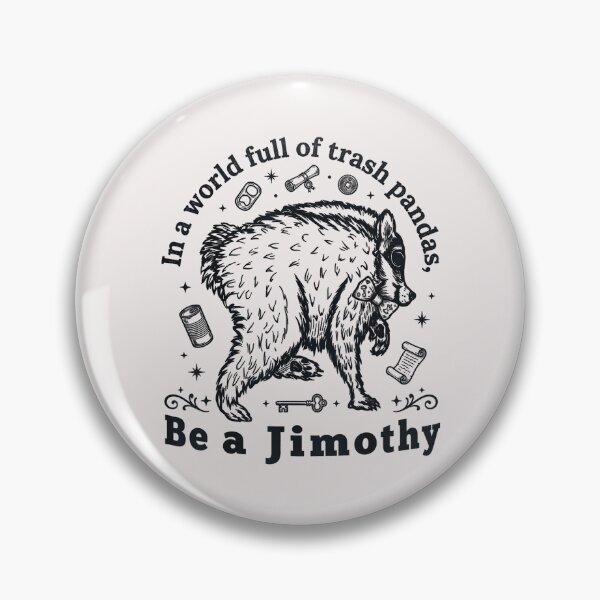 Item preview, In A World Full Of Trash Pandas, Be A Jimothy Unique Individual Raccoon Humor designed and sold by Hugosploosh.
