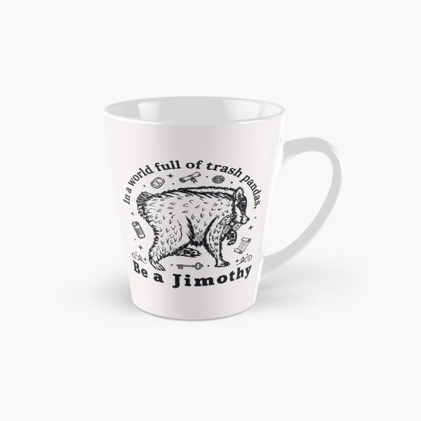 Item preview, In A World Full Of Trash Pandas, Be A Jimothy Unique Individual Raccoon Humor designed and sold by Hugosploosh.