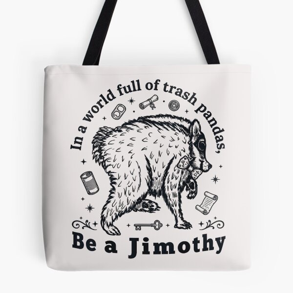 Item preview, In A World Full Of Trash Pandas, Be A Jimothy Unique Individual Raccoon Humor designed and sold by Hugosploosh.