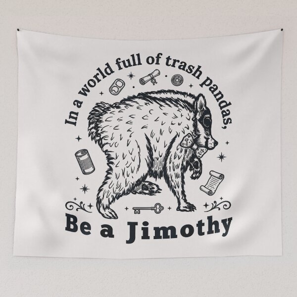 Item preview, In A World Full Of Trash Pandas, Be A Jimothy Unique Individual Raccoon Humor designed and sold by Hugosploosh.