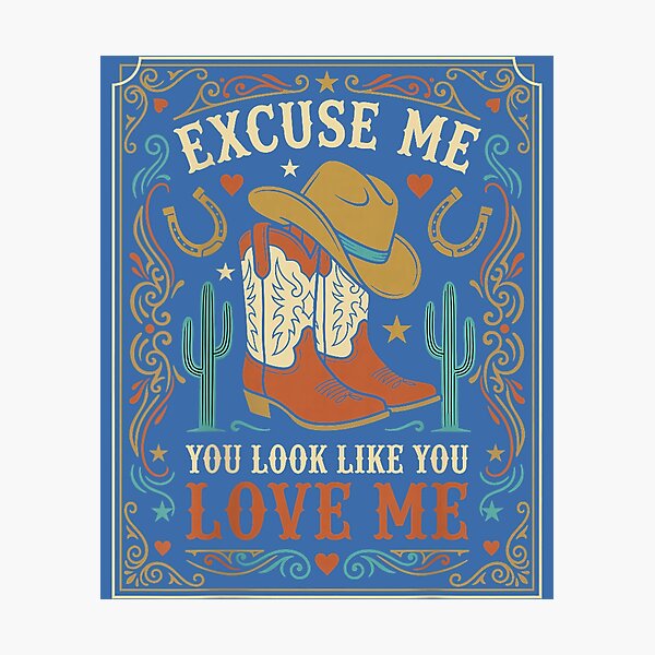 Item preview, Excuse Me You Look Like You Love Me Western Cowgirl -on Back designed and sold by melodycook.