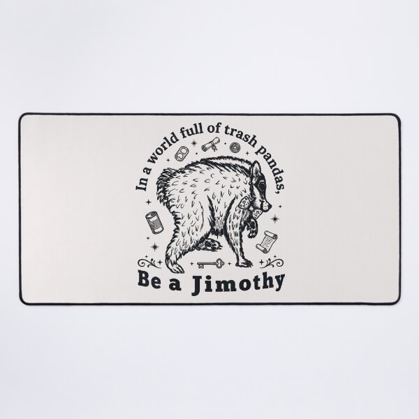 Item preview, In A World Full Of Trash Pandas, Be A Jimothy Unique Individual Raccoon Humor designed and sold by Hugosploosh.