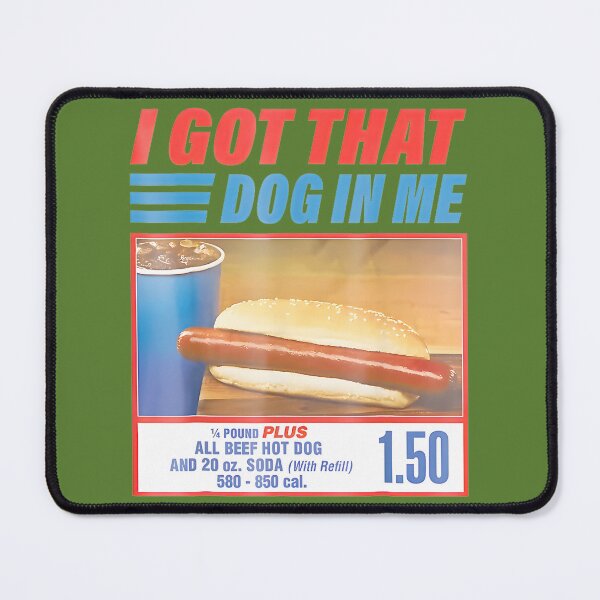 Item preview, I Got That Dog in Me TShirt Funny Hot Dog Meme Shirtpng designed and sold by BateslniArts.