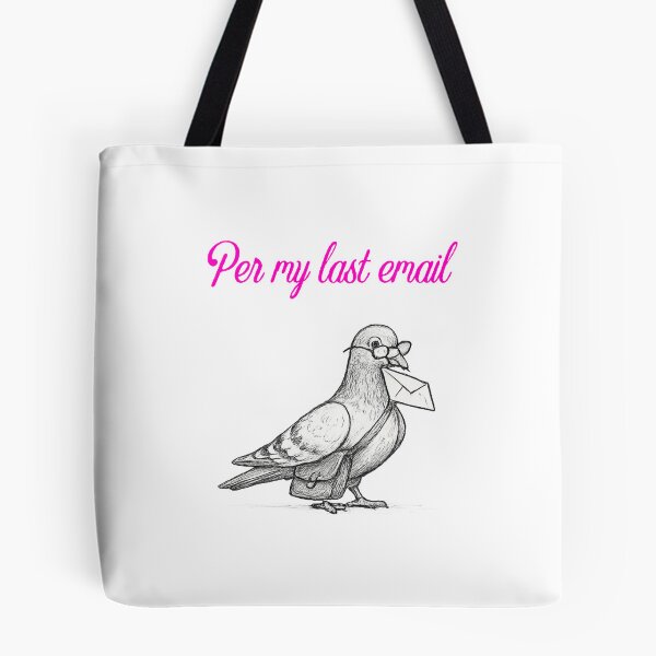 Item preview, Per my last email via carrier pigeon designed and sold by Throw Hands Apparel.
