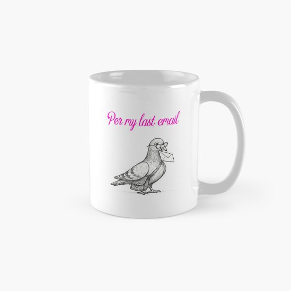 Item preview, Per my last email via carrier pigeon designed and sold by Throw Hands Apparel.