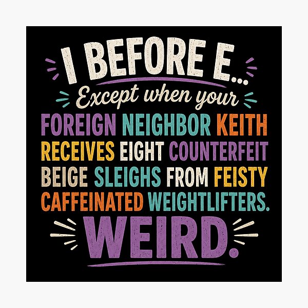 Item preview, I before E, American English Language Witty Teacher Student Pun, Colourful Text designed and sold by Lotta Luxxa Lifestyle.