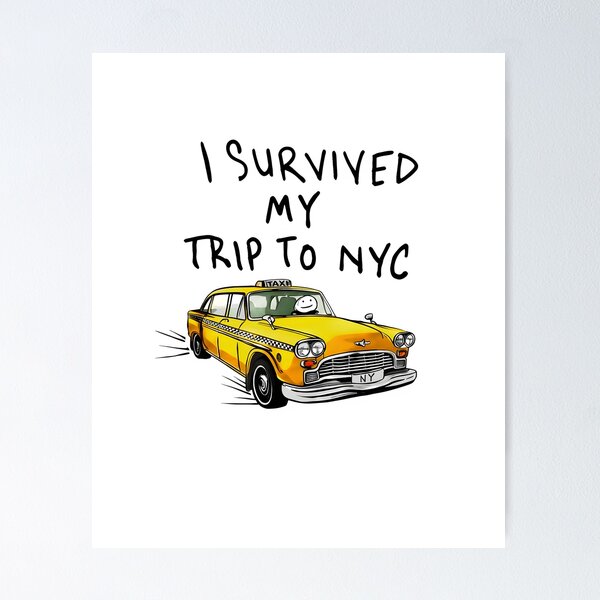 Item preview, I Survived My Trip To NYC Meme designed and sold by JunoLoyder84.