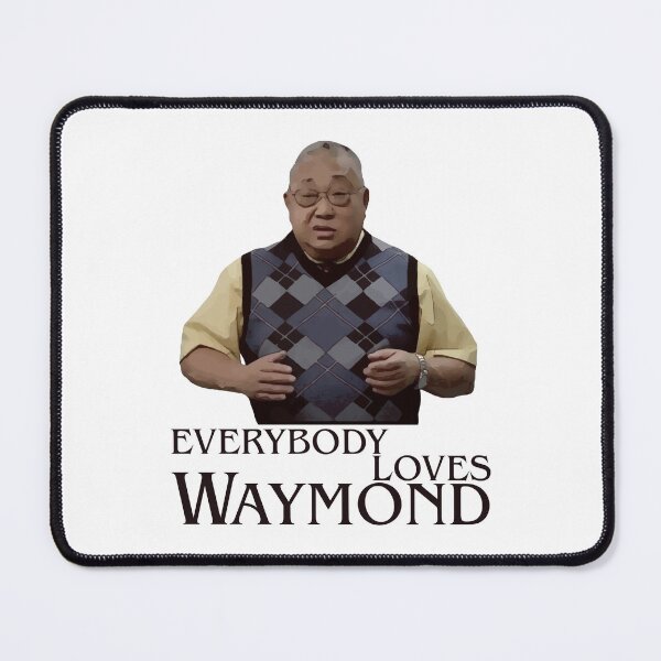 Item preview, Everybody Loves Waymond designed and sold by UNK-Fatigues.