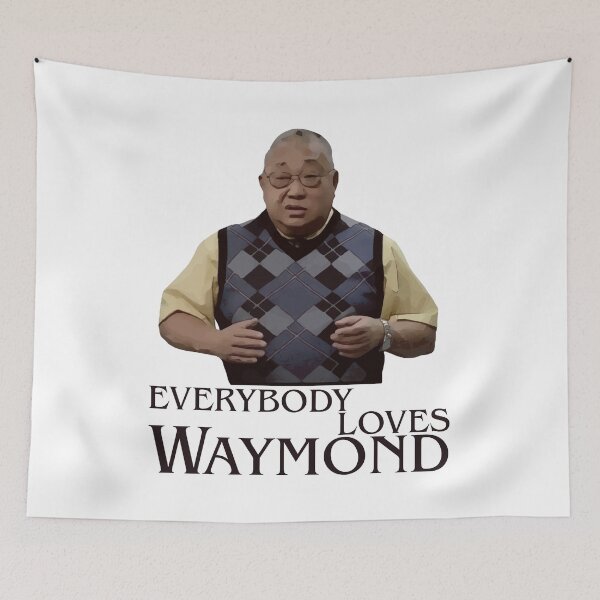 Item preview, Everybody Loves Waymond designed and sold by UNK-Fatigues.
