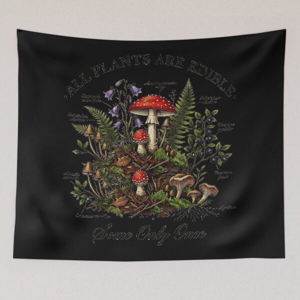 Item preview, All Plants Are Edible Some Only Once Mushroom Foraging Dark Humor designed and sold by DanielVantiOAL.