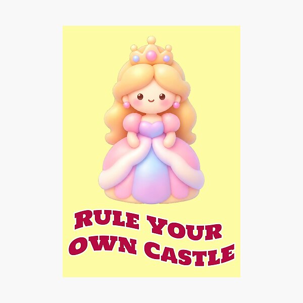 Item preview, Rule Your Own Castle Princess Saying designed and sold by Mauswohn.