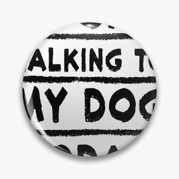 Item preview, I'm Only Talking To My Dog Today Funny Dog Lover designed and sold by icm4639.
