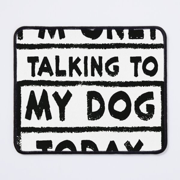 Item preview, I'm Only Talking To My Dog Today Funny Dog Lover designed and sold by icm4639.