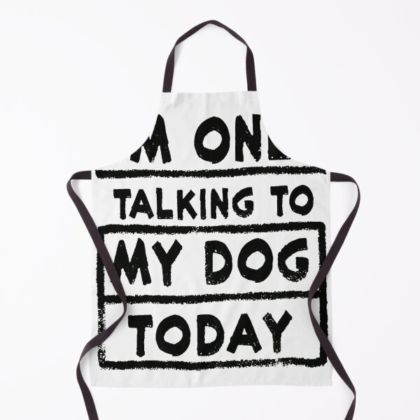 Item preview, I'm Only Talking To My Dog Today Funny Dog Lover designed and sold by icm4639.
