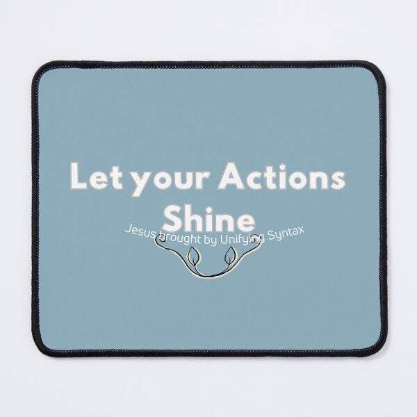 Item preview, 'Let Your Actions Shine' - Inspiring Minimalism Products designed and sold by UnifyingSyntax.