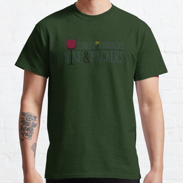 Cheese and Crackers Wine and Packers Classic T-Shirt for Sale by