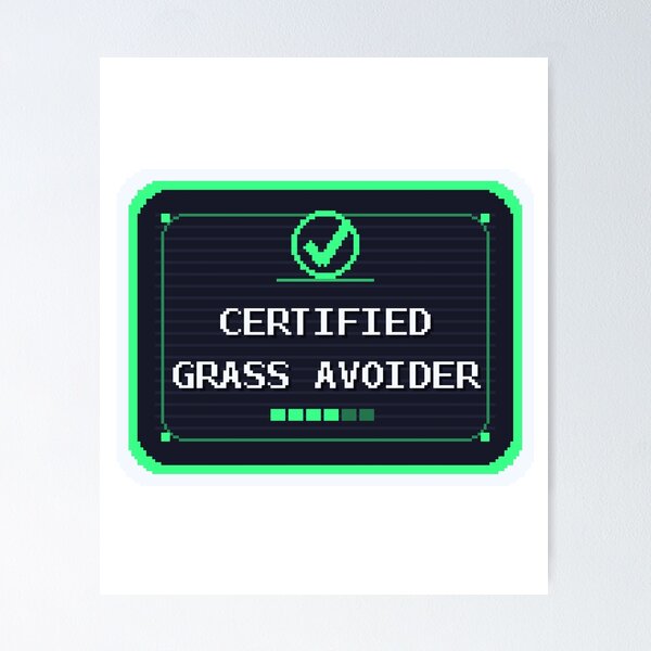 Item preview, Certified Grass Avoider — Funny Pixel Art Very-Online Gamers designed and sold by One More Run.