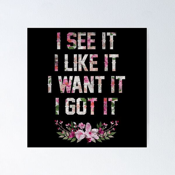 Item preview, I See It I Like It I Want It I Got It Floral Typography designed and sold by spellmadebylee.