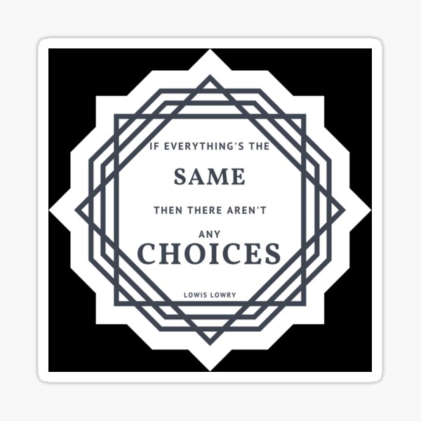 Item preview, If Everything's the Same... | The Giver Quote designed and sold by thoughtsoflove.