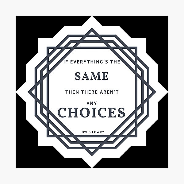Item preview, If Everything's the Same... | The Giver Quote designed and sold by thoughtsoflove.