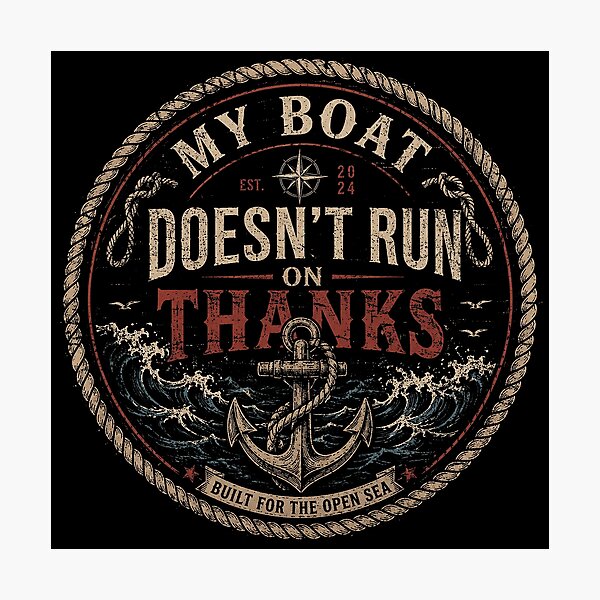 Item preview, My Boat Doesn’t Run On Thanks Vintage Maritime Nautical Badge designed and sold by Abidel.