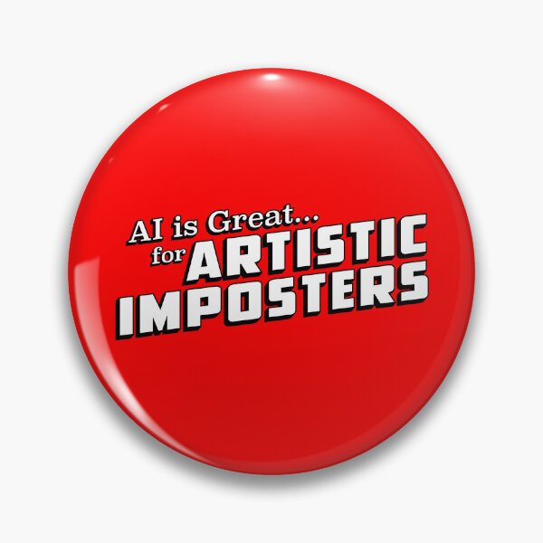 Item preview, AI is Great for Artistic Imposters designed and sold by GritFX.