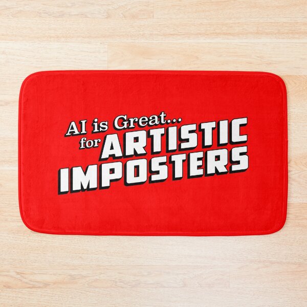 Item preview, AI is Great for Artistic Imposters designed and sold by GritFX.