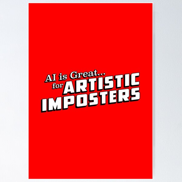 Item preview, AI is Great for Artistic Imposters designed and sold by GritFX.