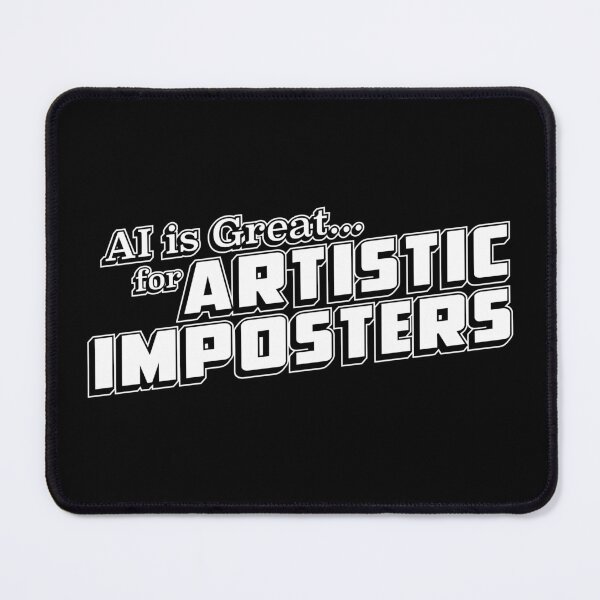 Item preview, AI is Great for Artistic Imposters - White Version designed and sold by GritFX.