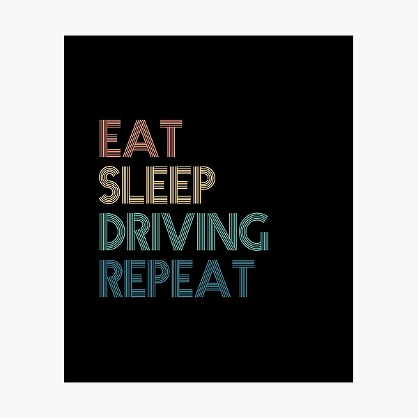 Item preview, Eat Sleep Driving Repeat - Gift For Driving Fans designed and sold by kindxinn.