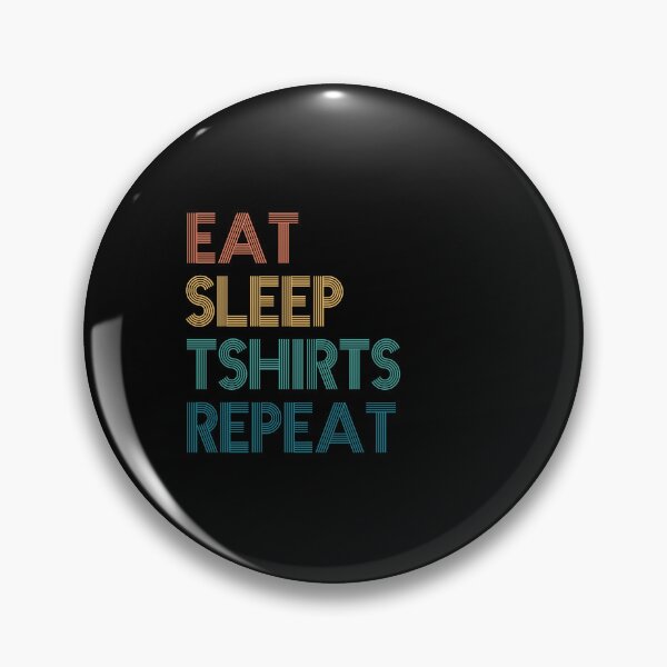 Item preview, Eat Sleep Tshirts Repeat - Gift For Tshirts Fans designed and sold by kindxinn.