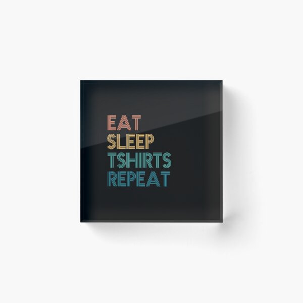 Item preview, Eat Sleep Tshirts Repeat - Gift For Tshirts Fans designed and sold by kindxinn.