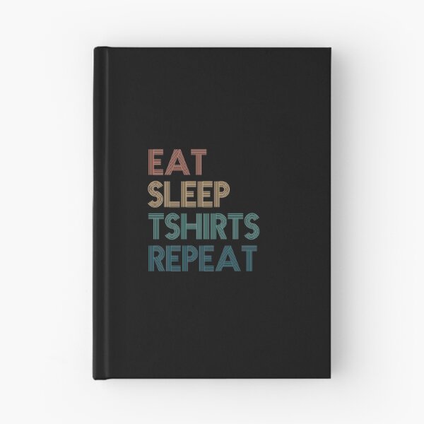 Item preview, Eat Sleep Tshirts Repeat - Gift For Tshirts Fans designed and sold by kindxinn.