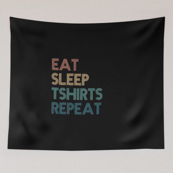 Item preview, Eat Sleep Tshirts Repeat - Gift For Tshirts Fans designed and sold by kindxinn.