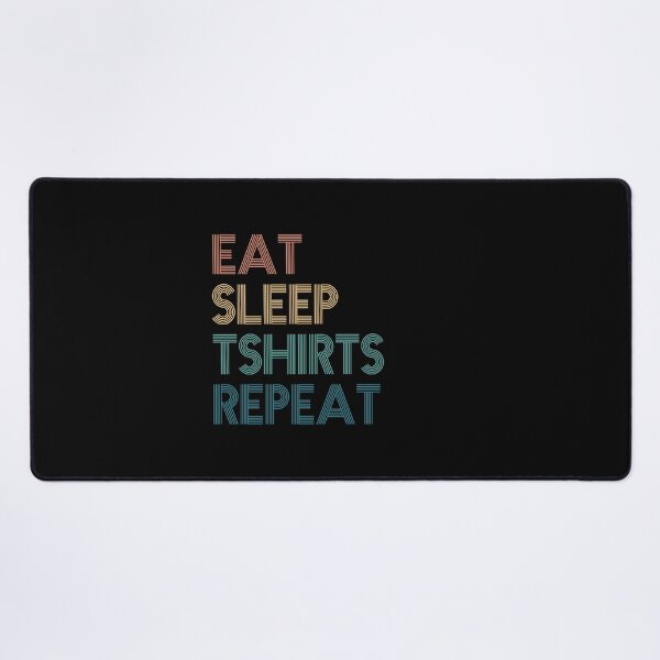 Item preview, Eat Sleep Tshirts Repeat - Gift For Tshirts Fans designed and sold by kindxinn.