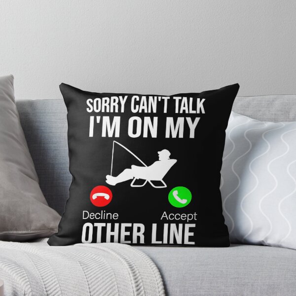 Item preview, Sorry Can't Talk I'm On My Other Line Fisherman Angler Fishing Enthusiast designed and sold by Hugosploosh.