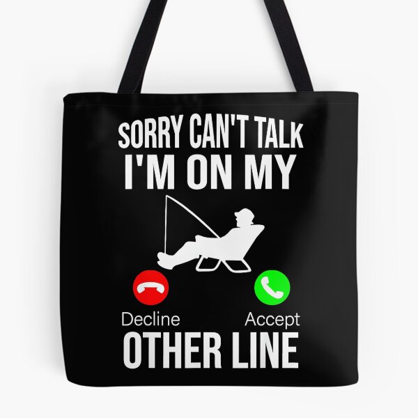 Item preview, Sorry Can't Talk I'm On My Other Line Fisherman Angler Fishing Enthusiast designed and sold by Hugosploosh.