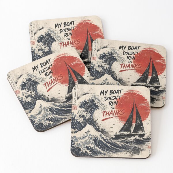 Item preview, My Boat Doesn’t Run On Thanks Japanese Great Wave Sailing Art designed and sold by Abidel.