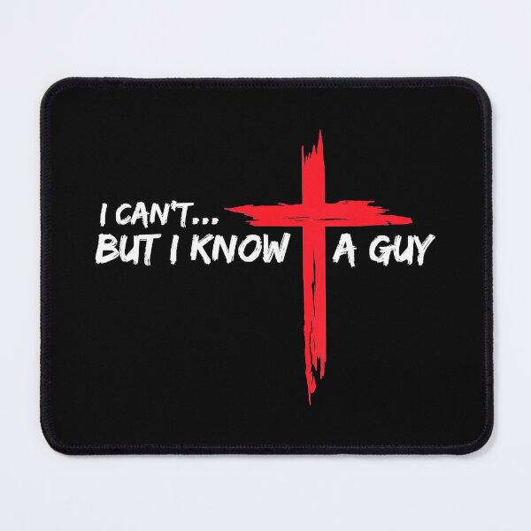 Item preview, I Can't... But I Know A Guy Christian Faith God Jesus Cross Believer designed and sold by Hugosploosh.