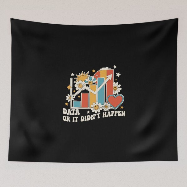 Item preview, Data Or It Didn't Happen Data Analyst Scientist Professional Analytics designed and sold by PopStars1993.
