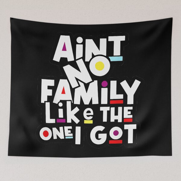 Item preview, Ain't No Family Like The One I Got Family Pride Loved Ones designed and sold by Hugosploosh.