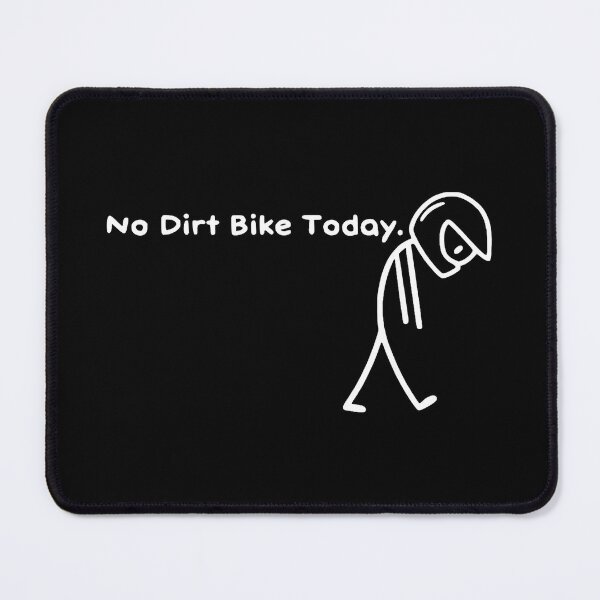 Item preview, No Dirt Bike Today Motocross Rider Off Road Powersports Fan designed and sold by Hugosploosh.