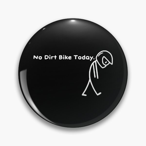 Item preview, No Dirt Bike Today Motocross Rider Off Road Powersports Fan designed and sold by Hugosploosh.