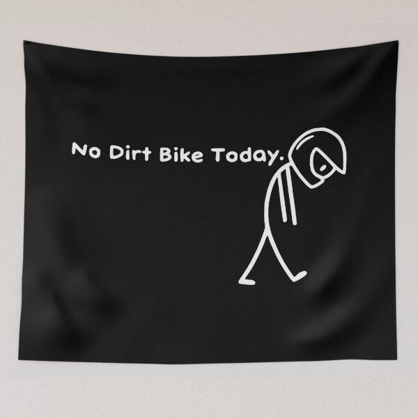 Item preview, No Dirt Bike Today Motocross Rider Off Road Powersports Fan designed and sold by Hugosploosh.
