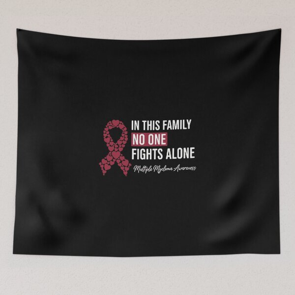 Item preview, In This Family No One Fights Alone Multiple Myeloma Awareness Support Family Cancer designed and sold by PopStars1993.