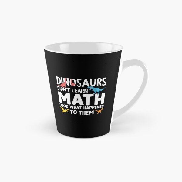Item preview, Dinosaurs Didn't Learn Math Look What Happened To Them Funny Math Teacher Student Education designed and sold by PopStars1993.